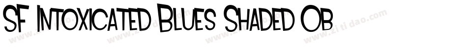 SF Intoxicated Blues Shaded Oblique字体转换